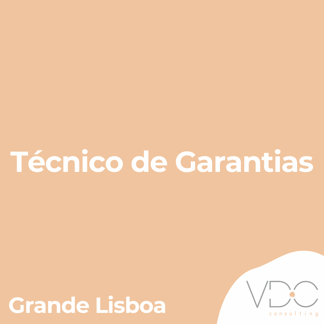 Técnico de Garantias - Grande Lisboa