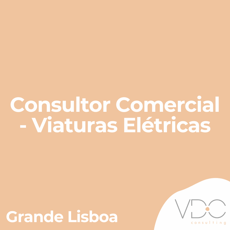 Consultor Comercial - Viaturas Elétricas - Grande Lisboa
