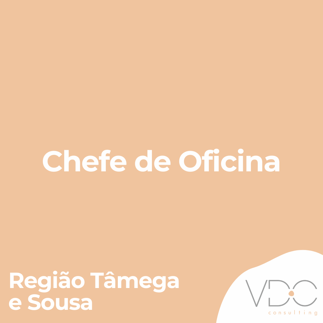 Chefe de Oficina - Região Tâmega e Sousa