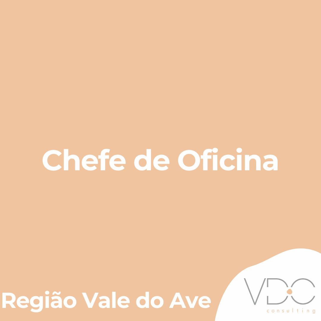 Chefe de Oficina - Região Vale do Ave