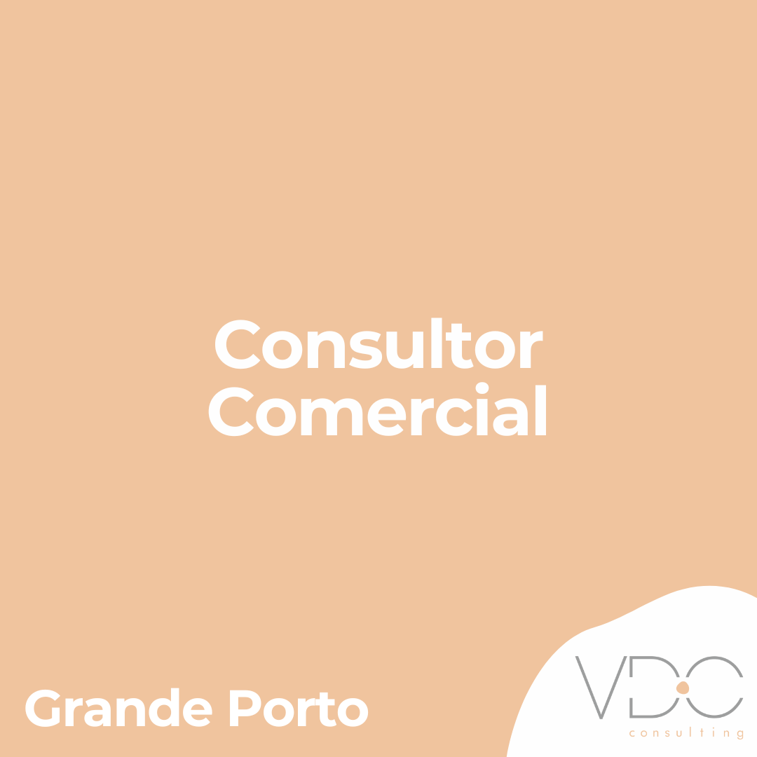 Consultor Comercial - Grande Porto