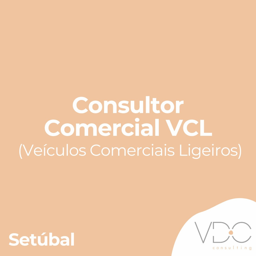 Consultor Comercial VCL (Veículos Comerciais Ligeiros) - Setúbal