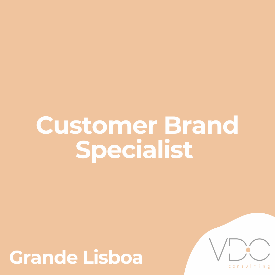 Customer Brand Specialist - Grande Lisboa