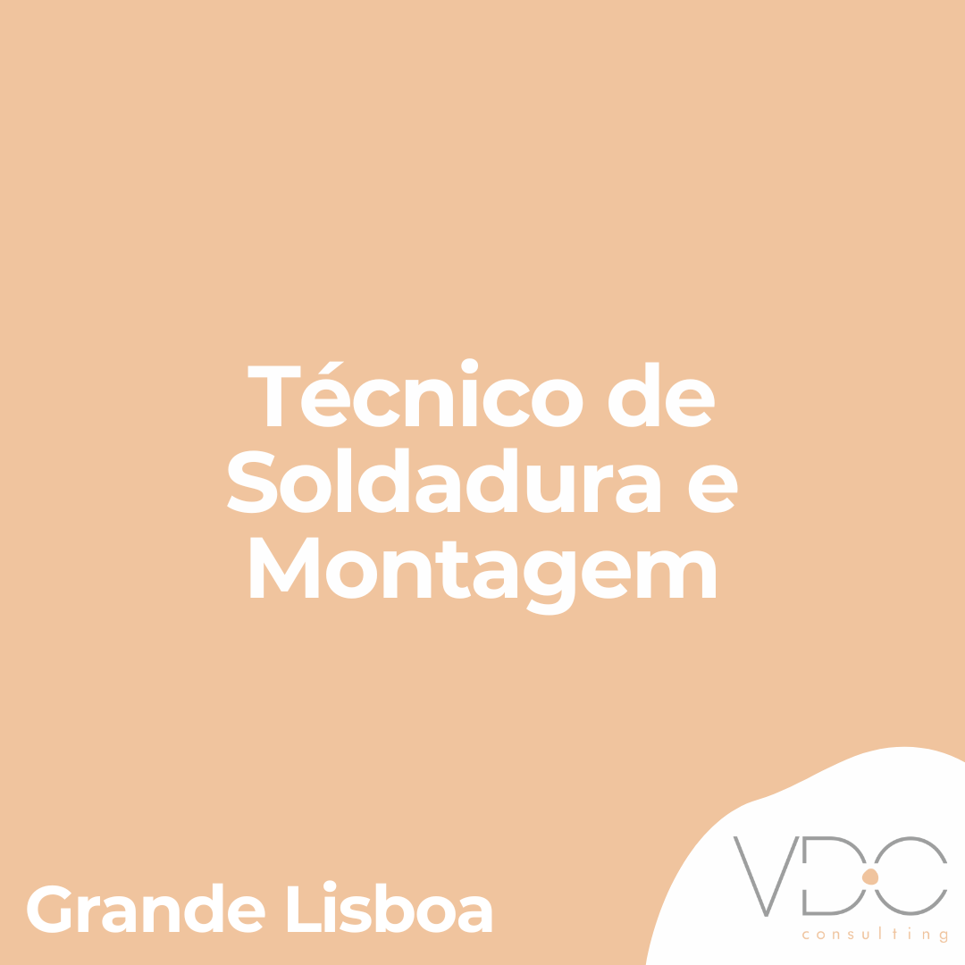 Técnico de Soldadura e Montagem – Grande Lisboa